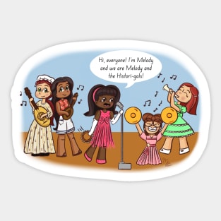 Melody and the Histori-gals Sticker